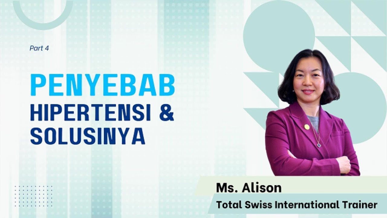 Penyebab Hipertensi dan Solusinya by Ms. Alison - Total Swiss International Trainer