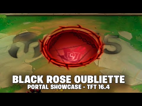 BLACK ROSE OUBLIETTE - PORTAL | TFT 16.4