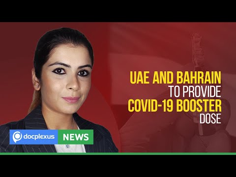 UAE and Bahrain to Provide Booster Dose of COVID-19 Vaccine, and More