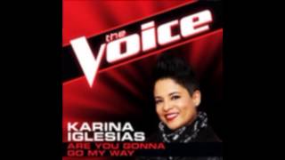 Karina Iglesias: "Are You Gonna Go My Way" - The Voice (Studio Version)