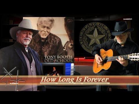 Tony Booth & Willie Nelson  - How Long Is Forever ( 2012)