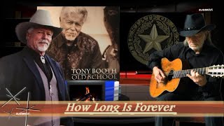 Tony Booth &amp; Willie Nelson  - How Long Is Forever ( 2012)