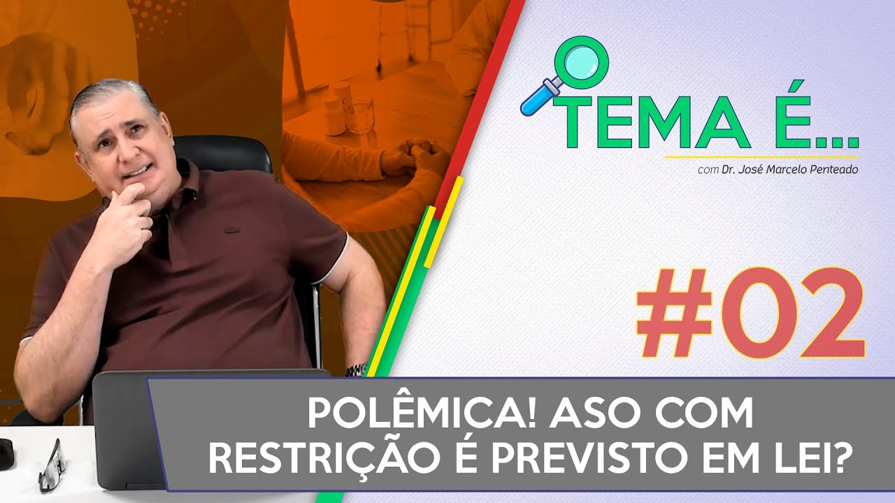 Polêmica! ASO com restrição é previsto em lei? | "O Tema É" S04E02