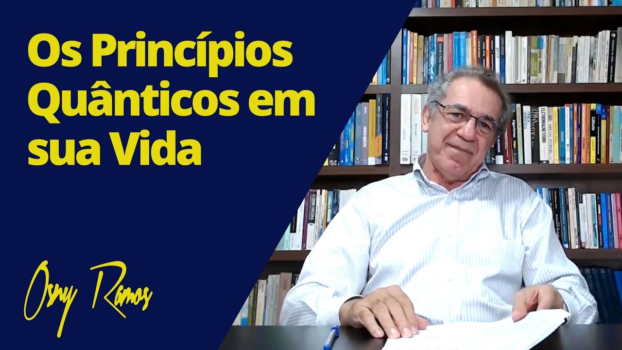 PRINCÍPIOS QUÂNTICOS EM SUA VIDA