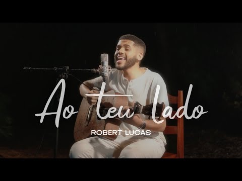 Ao Teu Lado - Robert Lucas