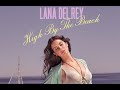 Lana Del Rey - High By The Beach - Lyrics ...