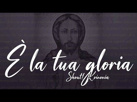Shout! Koinonia - È la tua gloria (Official Lyric Video)