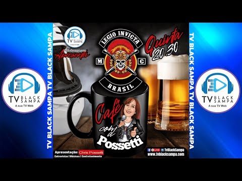 Café com a Possetti apresentação Chris Possetti - Participação Legio Invicta MC #52