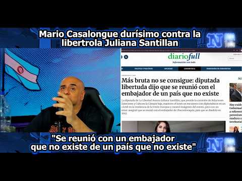 Mario Casalongue durísimo contra la libertrola Juliana Santillán