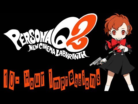 First 10-Hour Impressions: Persona Q2: New Cinema Labyrinth
