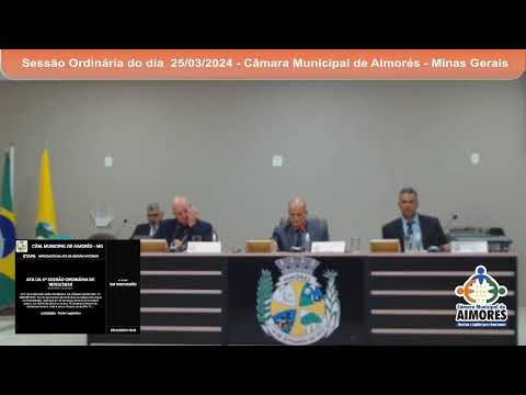 Sessão Ordinária do dia 25/03/2024 - Câmara Municipal de Aimorés - Minas Gerais