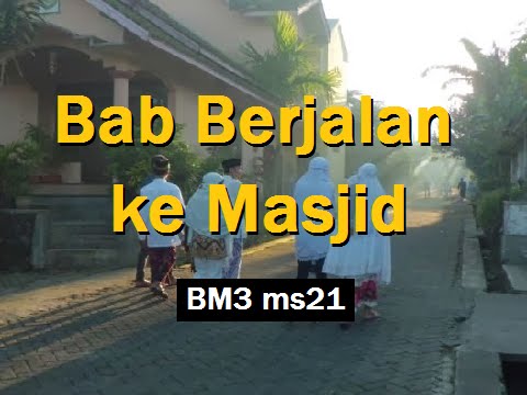2010/02/24 Ustaz Shamsuri 590 - Bab Berjalan ke Masjid - BM3 ms21