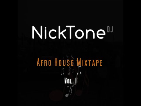 NickTone - Afro House Mixtape Vol. 1
