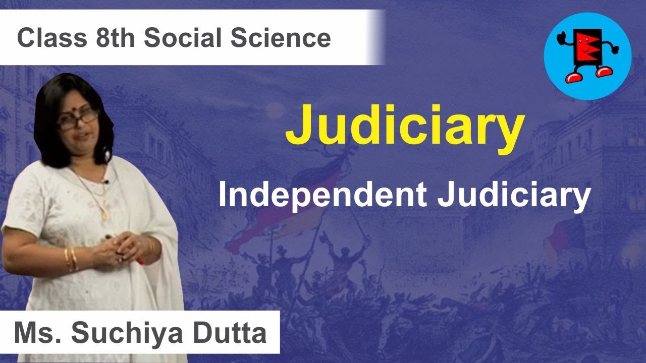 CBSE Class 8 Civics Judiciary Independent Judiciary