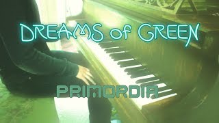 Primordia - Dreams of Green (Piano Arrangement)