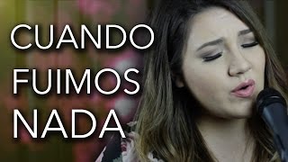 Cuando fuimos nada / Joss Favela / Marián Oviedo (cover)