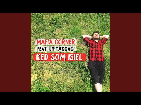 Ked Som Isiel (feat. Liptakovci)