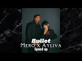 MERO X AYLIVA - Bullet (Speed up)
