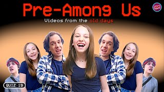 Can you remember these videos BEFORE Among Us?