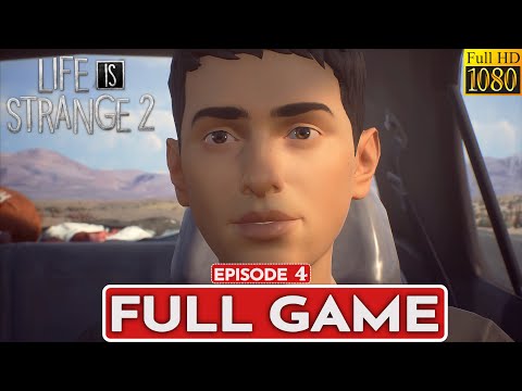 LIFE IS STRANGE 2 EPISODE 4 Gameplay Walkthrough FULL GAME [1080p HD 60FPS PC] - No Commentary