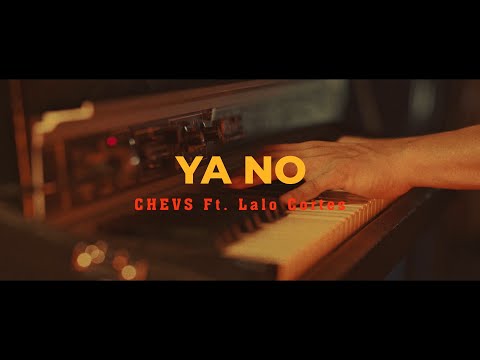 CHEVS - YA NO Ft Lalo Cortés l LIVE SESSION