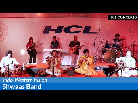 Indo-Western fusion by Shwaas Band - HCL Concerts