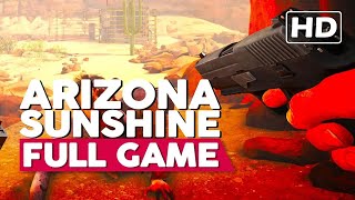 Arizona Sunshine | PC VR HD 60ᶠᵖˢ | Full Gameplay Walkthrough | No Commentary