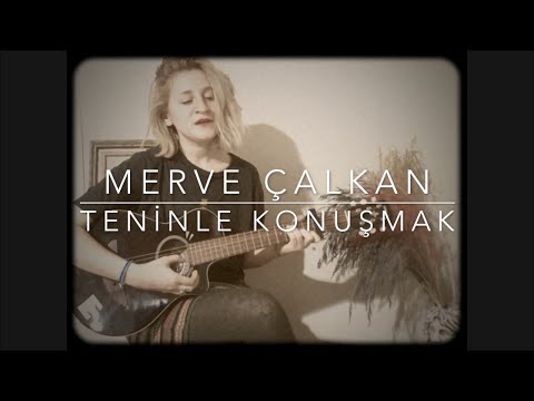 Merve Çalkan - Teninle Konuşmak ( Ezginin Günlüğü Cover )