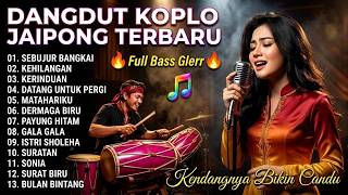 Download lagu DANGDUT KOPLO JAIPONG TERBARU 2026 NONSTOP 🔥FULL BASS GLERR🔥, ENAK DIDENGAR SEPANJANG HARI mp3