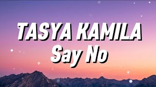 Download lagu Tasya Kamila - Say No (Lirik) mp3