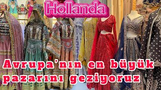 Hollanda’da Avrupa’nın en büyük pazarını geziyoruz 