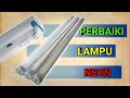 Cara Memperbaiki Lampu Neon Mati Dengan Mudah