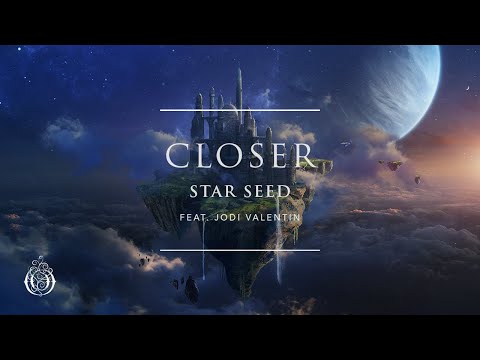 STAR SEED - Closer (feat. Jodi Valentin) | Ophelia Records
