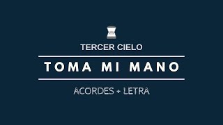 Tercer Cielo - TOMA MI MANO | Letra + Acordes (HD)