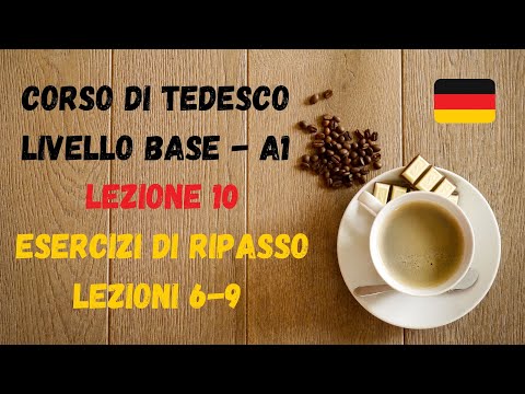 Corso di TEDESCO base (A1): Lezione 10 – ESERCIZI di RIPASSO