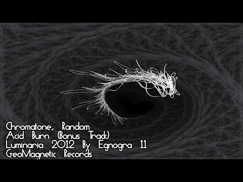 Chromatone & Random, Acid Burn (Bonus Track), Luminaria 2012 By Egnogra #11, GeoMagnetic Records