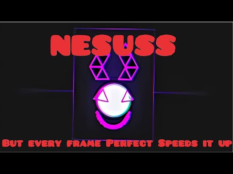 Nessus But Every Frame Perfect Speeds it Up