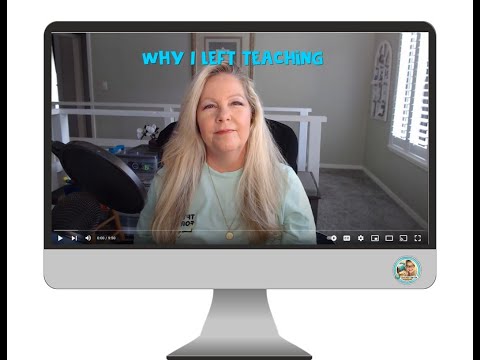Why I QUIT TEACHING After 20 Years