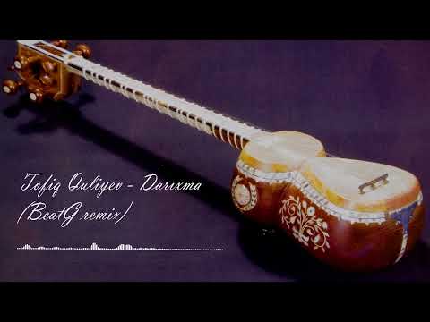 Tofiq Quliyev - Darıxma (BeatG remix)
