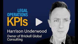 Harrison Underwood | Legal Operations KPIs | Highlights