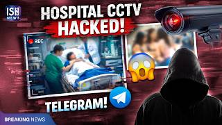 Hospital CCTV Hacked: Private Videos Being Sold on Telegram