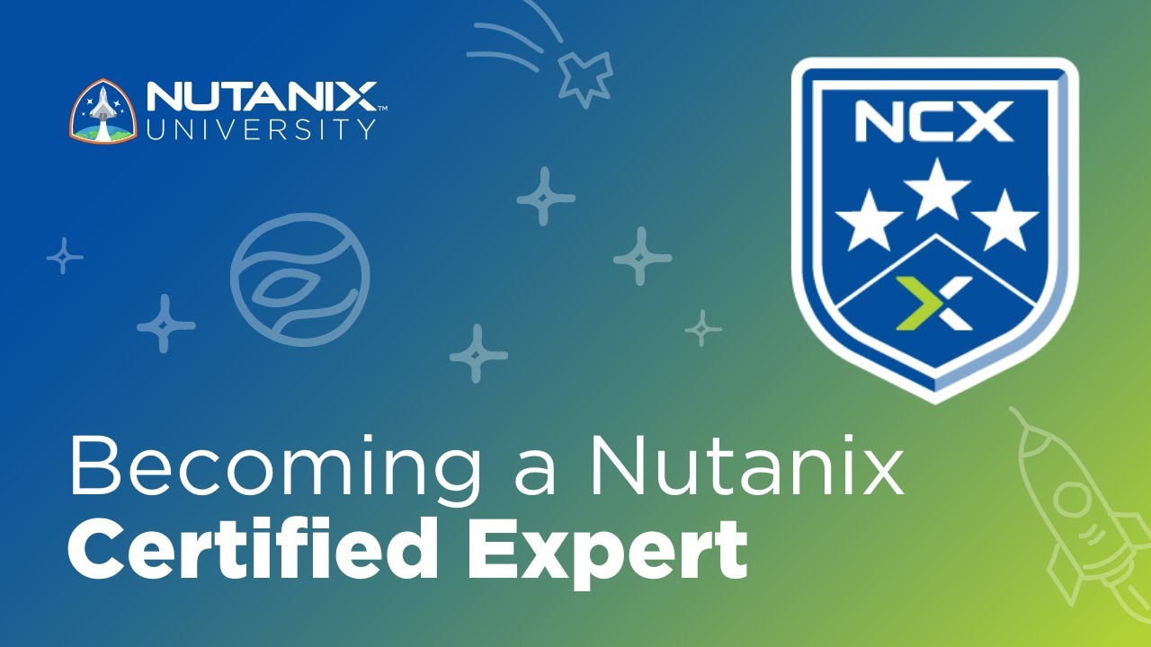 Nutanix Certified Experts: How You can Join this Elite Group | Nutanix University