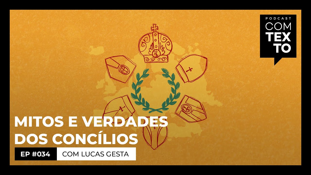 Mitos e verdades sobre os Concílios Ecumênicos | Feat. Lucas Gesta