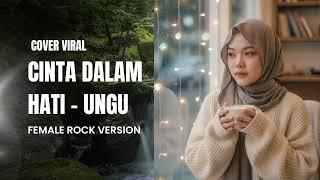 Download lagu Cinta Dalam Hati - Ungu | Cover Viral Tiktok | Versi Rock | Vocal Cewek by LoLaLa mp3