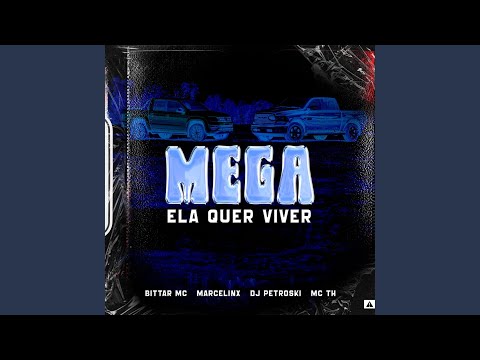 MEGA ELA QUER VIVER