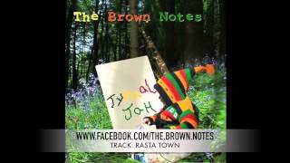 The Brown Notes  - Rasta Town