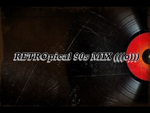 RETROpical 90s MIX  (((o)))