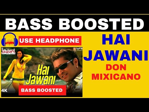 Hai Jawani | BASS BOOSTED | Jawani On The Rocks | Taz-Stereo Nation Feat. Don Mixicano 2022