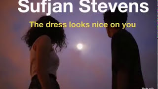 Sufjan Stevens- The dress looks nice on you (sub. Español)