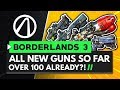 ALL NEW BORDERLANDS 3 GUNS SO FAR - OVER 100 ALREADY!